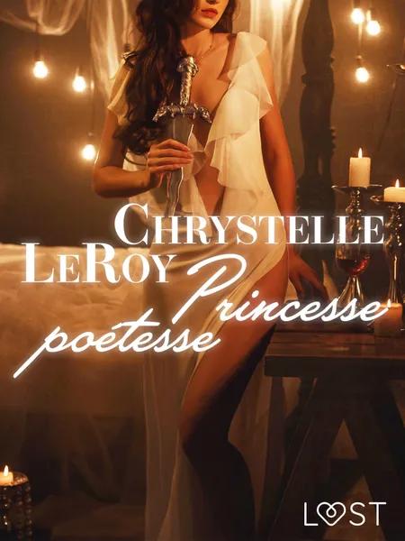 Princesse poétesse - Une nouvelle érotique af Chrystelle LeRoy