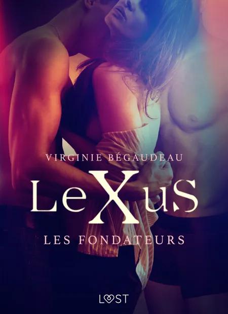 LeXuS : Les Fondateurs - Une dystopie érotique af Virginie Bégaudeau