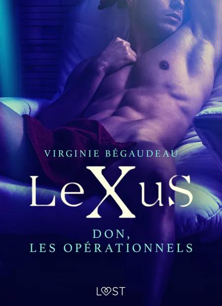 LeXuS : Don, les Opérationnels - Une dystopie érotique af Virginie Bégaudeau