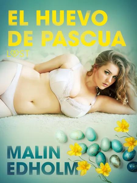 El huevo de Pascua - Relato erótico af Malin Edholm