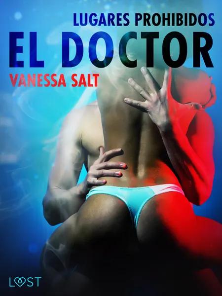 Lugares prohibidos: el doctor - Relato erótico af Vanessa Salt