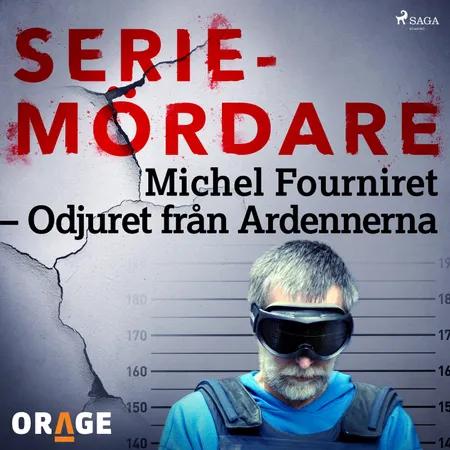 Michel Fourniret - Odjuret från Ardennerna af Orage