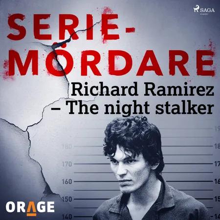 Richard Ramirez - The night stalker af Orage
