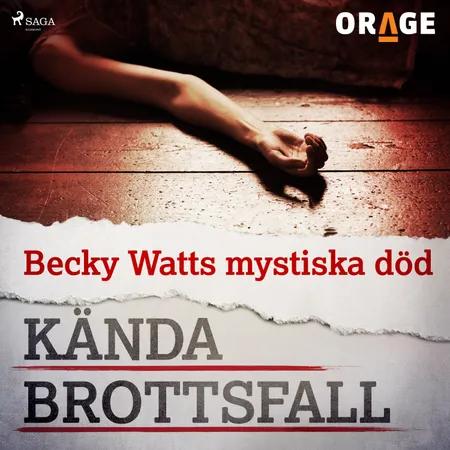Becky Watts mystiska död af Orage