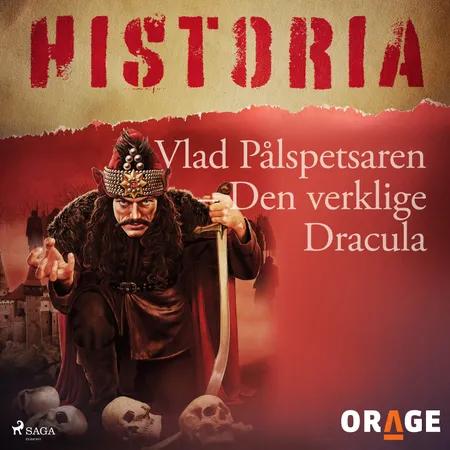Vlad Pålspetsaren - Den verklige Dracula af Orage