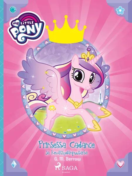 My Little Pony - Prinsessa Cadance ja Kevätsydänpuutarha af G.M. Berrow