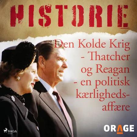 Den Kolde Krig - Thatcher og Reagan - en politisk kærlighedsaffære af Orage