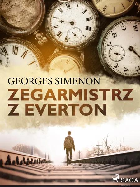 Zegarmistrz z Everton af Georges Simenon