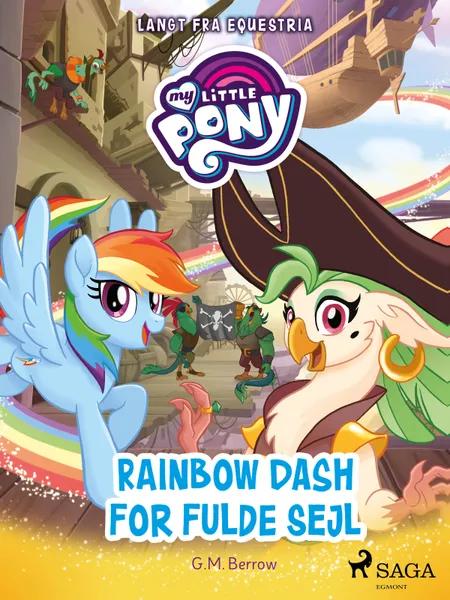 My Little Pony - Langt fra Equestria - Rainbow Dash for fulde sejl af G. M. Berrow