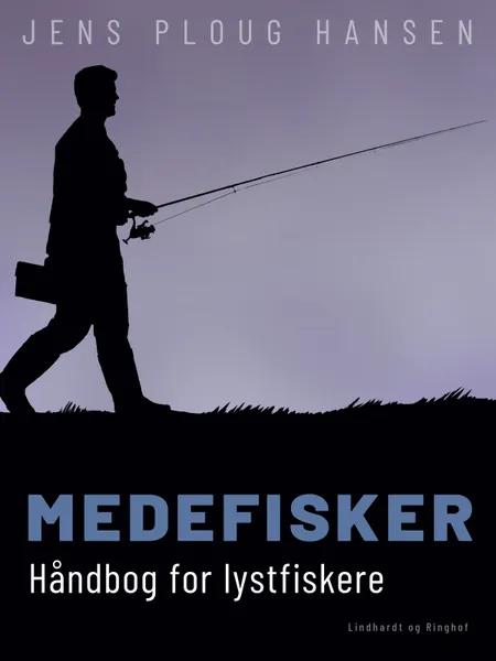 Medefisker. Håndbog for lystfiskere af Jens Ploug Hansen
