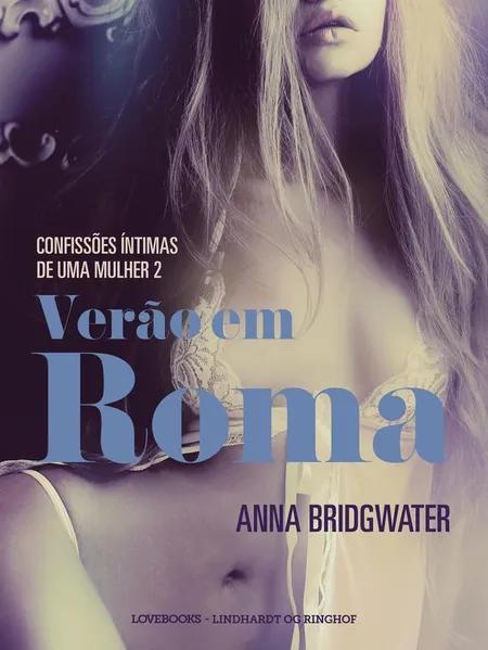 Verão em Roma - Confissões Íntimas de uma Mulher 2 af Anna Bridgwater