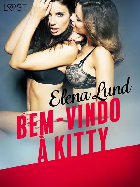 Bem-vindo à Kitty - Conto Erótico af Elena Lund