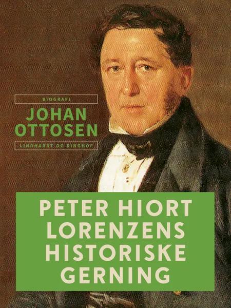 Peter Hiort Lorenzens historiske gerning af Johan Søren Ottosen