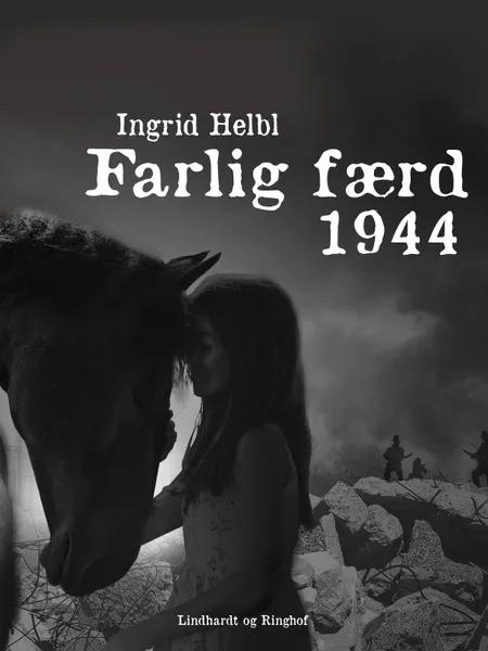 Farlig færd - 1944 af Ingrid Helbl