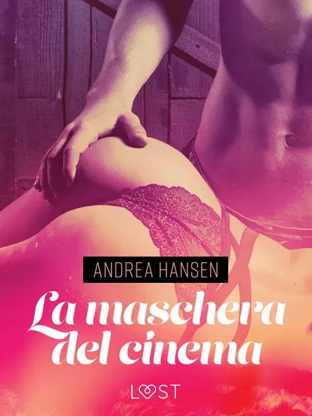 La maschera del cinema - Breve racconto erotico af Andrea Hansen