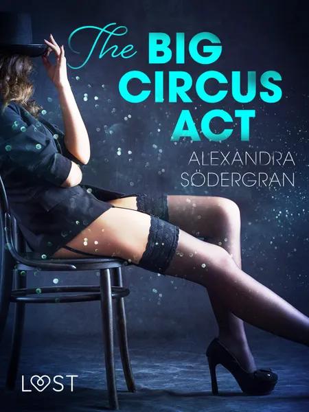 The Big Circus Act - Erotic Short Story af Alexandra Södergran