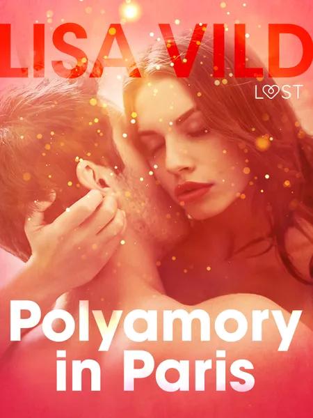 Polyamory in Paris - Erotic Short Story af Lisa Vild
