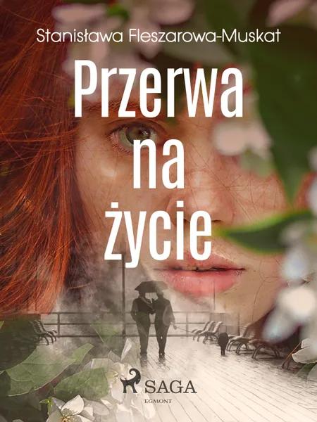 Przerwa na życie af Stanisława Fleszarowa-Muskat
