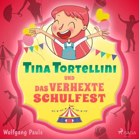 Tina Tortellini und das verhexte Schulfest af Wolfgang Pauls