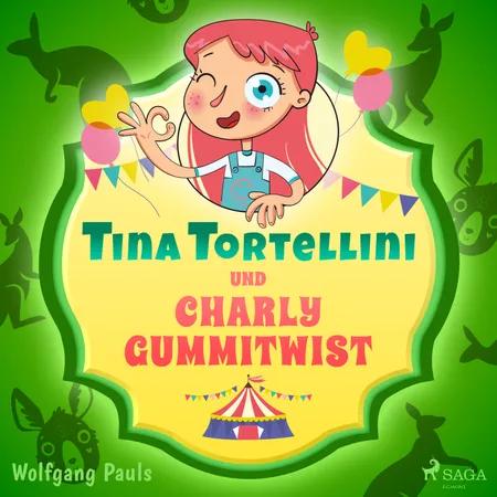 Tina Tortellini und Charly Gummitwist af Wolfgang Pauls