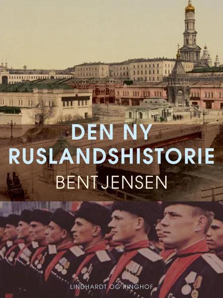 Den ny Ruslandshistorie af Bent Jensen