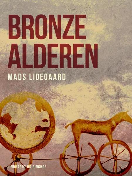 Bronzealderen af Mads Lidegaard