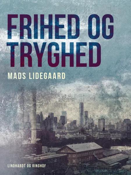 Frihed og tryghed af Mads Lidegaard