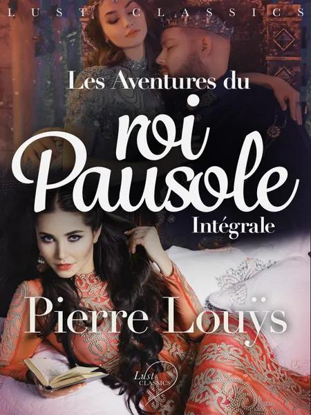 LUST Classics : Les Aventures du roi Pausole Intégrale af Pierre Louÿs