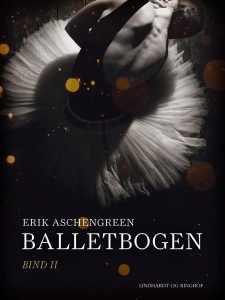 Balletbogen. Bind 2 af Erik Aschengreen
