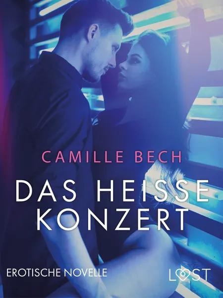 Das heiße Konzert: Erotische Novelle af Camille Bech