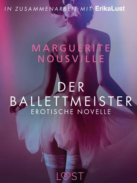 Der Ballettmeister: Erotische Novelle af Marguerite Nousville