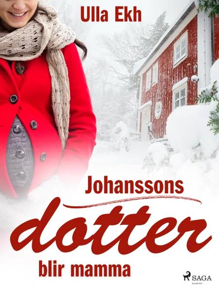 Johanssons dotter blir mamma af Ulla Ek