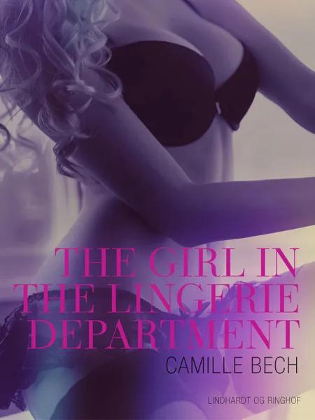 The Girl in the Lingerie Department - An Erotic Christmas Tale af Camille Bech