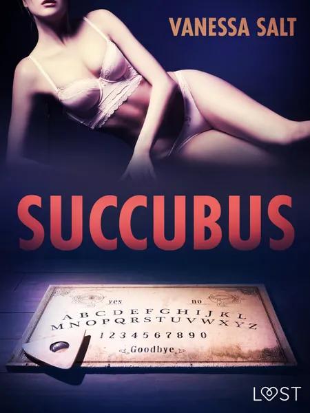 Succubus - Erotic Short Story af Vanessa Salt