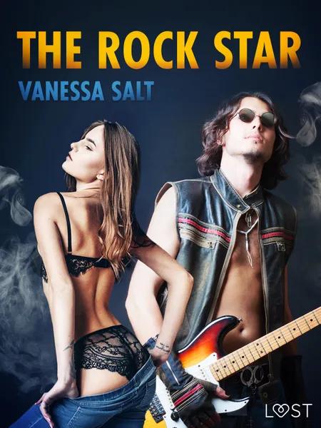 The Rock Star - Erotic Short Story af Vanessa Salt
