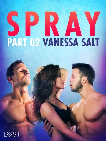 Spray, Part 2 - Erotic Short Story af Vanessa Salt