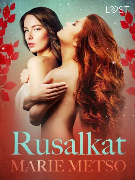 Rusalkat - eroottinen novelli af Marie Metso