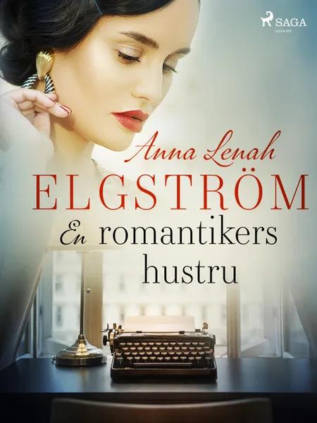 En romantikers hustru af Anna Lenah Elgström