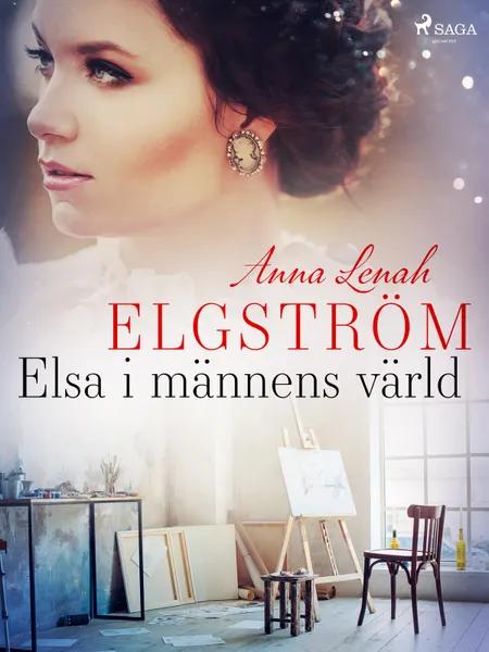 Elsa i männens värld af Anna Lenah Elgström