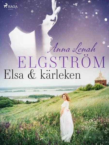 Elsa & kärleken af Anna Lenah Elgström