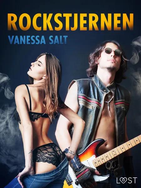 Rockstjernen - erotisk novelle af Vanessa Salt