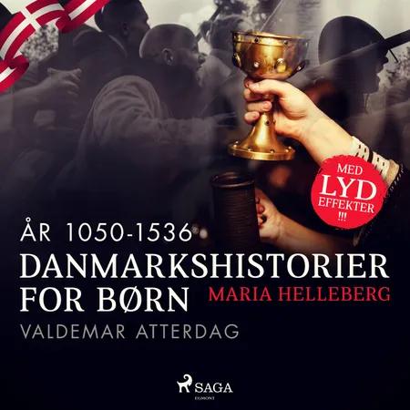 (år 1050-1536) - Valdemar Atterdag af Maria Helleberg
