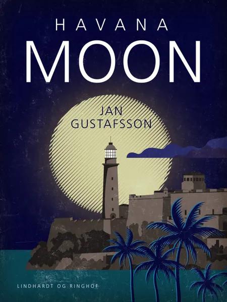 Havana moon af Jan Gustafsson