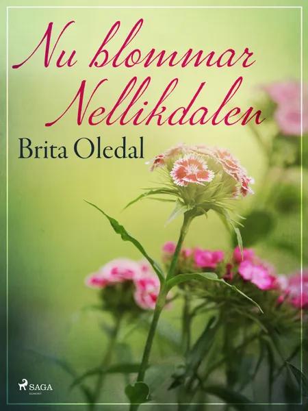 Nu blommar Nellikdalen af Brita Oledal
