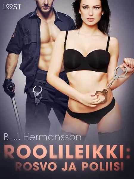 Roolileikki: Rosvo ja poliisi - eroottinen novelli af B. J. Hermansson