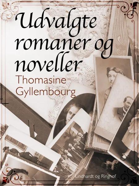 Udvalgte romaner og noveller af Thomasine Gyllembourg