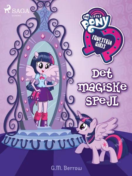 My Little Pony - Equestria Girls - Det magiske spejl af G.M. Berrow