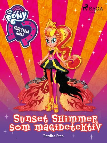 My Little Pony - Equestria Girls - Sunset Shimmer som magidetektiv af Perdita Finn