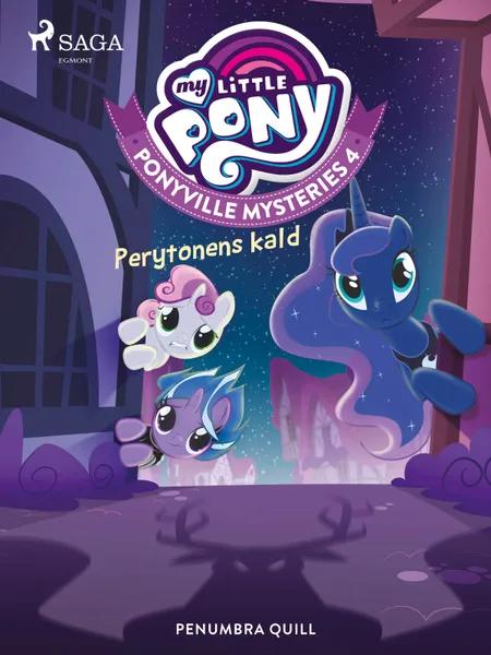My Little Pony - Ponyville Mysteries 4 - Perytonens kald af Penumbra Quill
