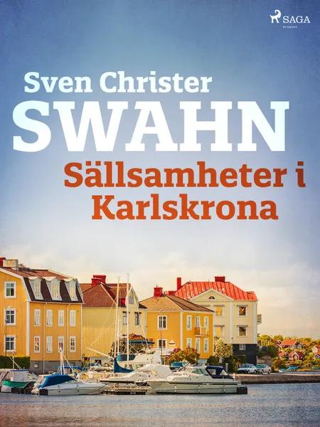 Sällsamheter i Karlskrona af Sven Christer Swahn